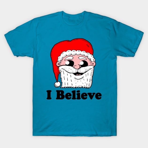 I Believe Santa T-Shirt by Eric03091978